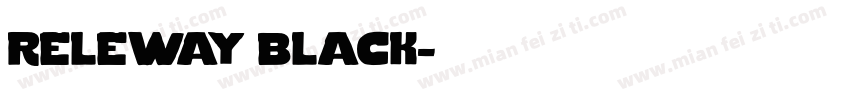 releway black字体转换